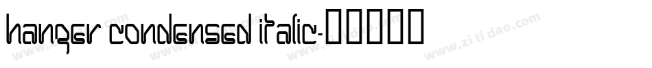 Hanger Condensed Italic字体转换